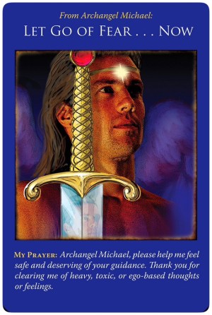 Let Go of Fear Now ~Archangel Michael Oracle Cards