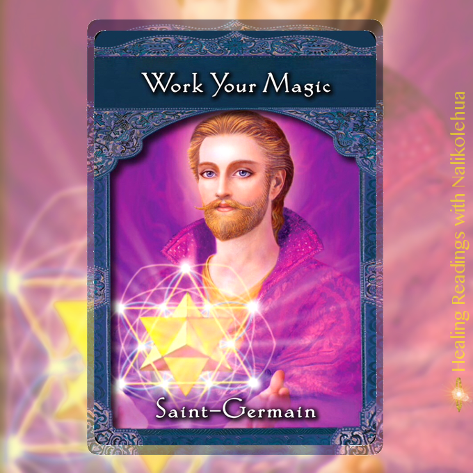 Work Your Magic from Saint-Germain of the Ascended Masters Oracle Cards