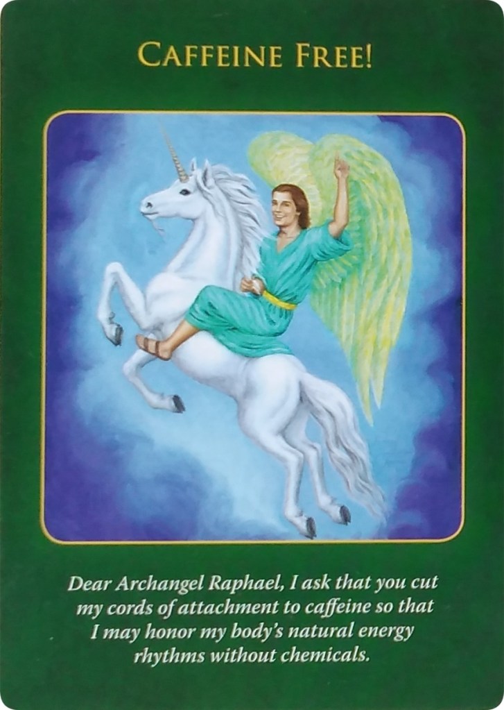 Caffeine Free! from the Archangel Raphael, who's riding on a jumping Unicorn, raising his left hand up in the sky.